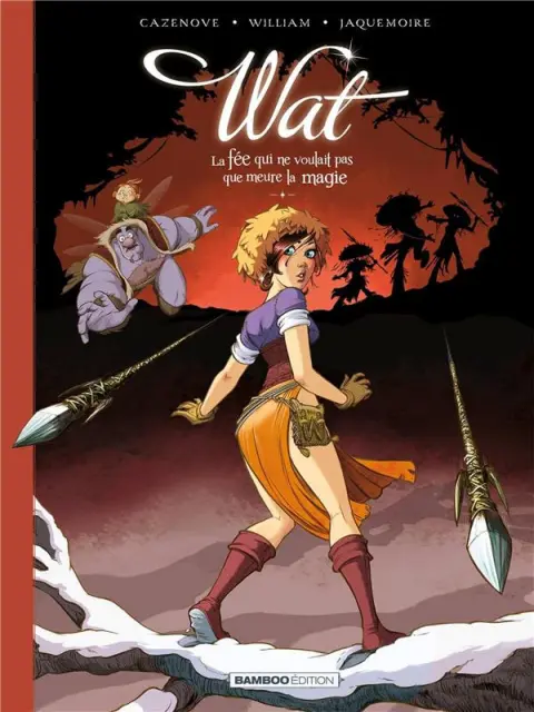 Wat Tome 2 La fée qui ne voulait pas que meure la magie