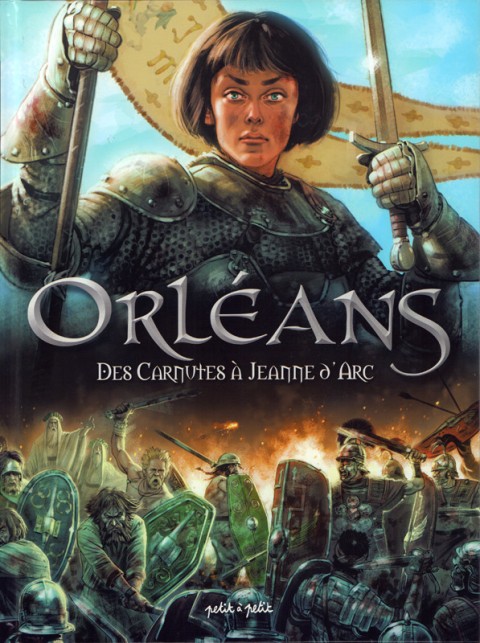 Couverture de l'album Orléans 1 Des Carnutes à Jeanne d'Arc - De 53 av. J.-C. à 1429