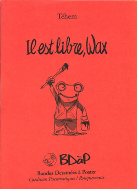 Il est libre, Wax
