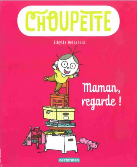 Choupette 2 Maman, regarde !