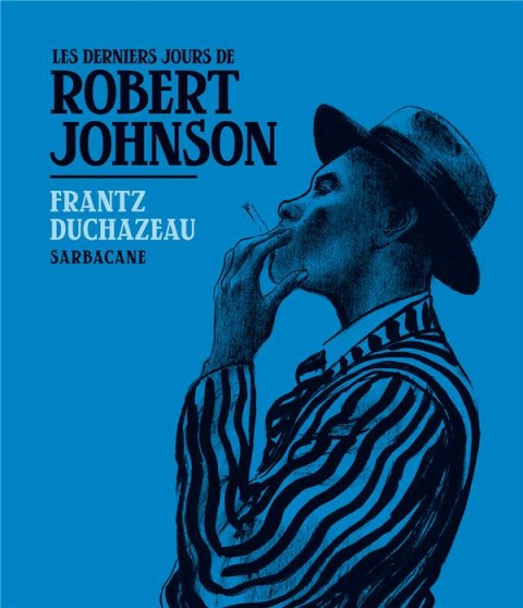 Couverture de l'album Les derniers jours de Robert Johnson