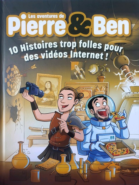 Couverture de l'album Les aventures de Pierre & Ben 1 10 Histoires trop folles pour des vidéos Internet !
