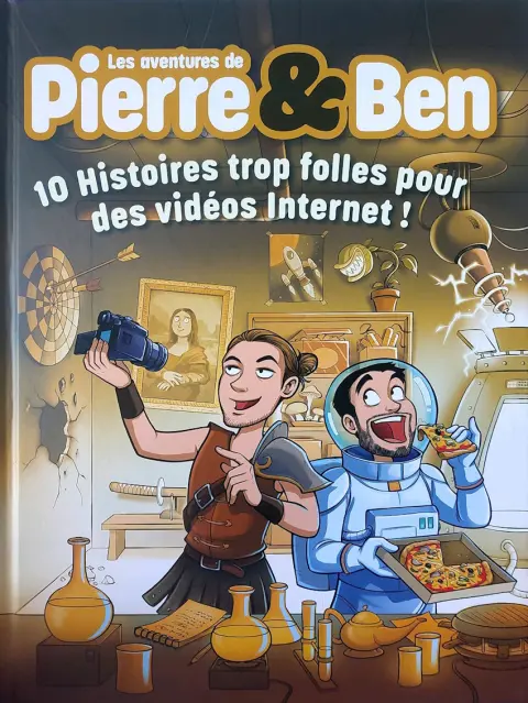 Les aventures de Pierre & Ben 1 10 Histoires trop folles pour des vidéos Internet !