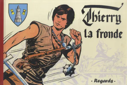 Couverture de l'album Thierry la Fronde Tome 1 Thierry la fronde