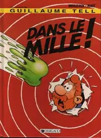Les aventures de Guillaume Tell Tome 9 Dans le mille !
