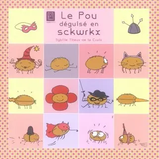 Les Poux Tome 2 Le pou déguisé en sckwrkx