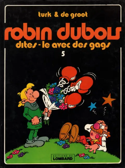 Robin Dubois Tome 5 Dites-le avec des gags