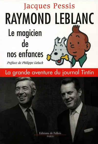 Raymond Leblanc Le magicien de nos enfances