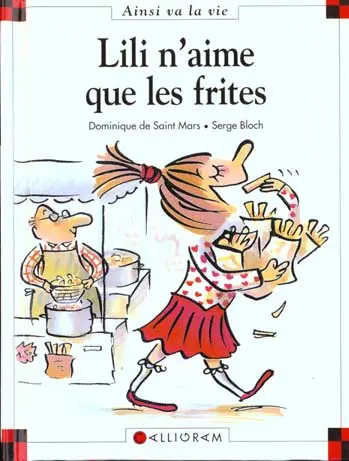 Ainsi va la vie Tome 11 Lili n'aime que les frites