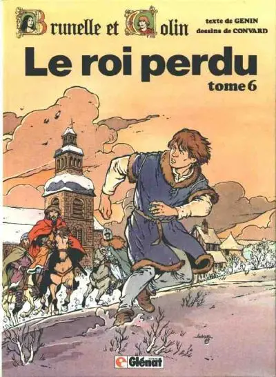 Brunelle et Colin Tome 6 Le roi perdu