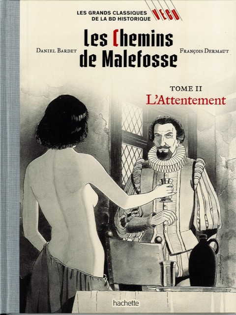 Couverture de l'album Les grands Classiques de la BD Historique Vécu - La Collection Tome 37 Les Chemins de Malefosse - Tome II : L'Attentement