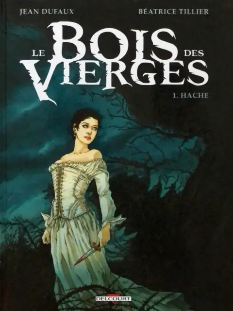 Couverture de l'album Le Bois des Vierges Tome 1 Hache