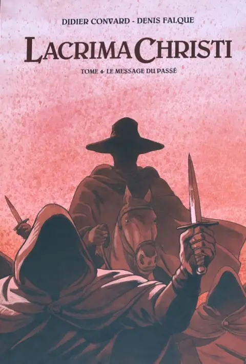 Le Triangle secret - Lacrima Christi Tome 4 Le message du passé