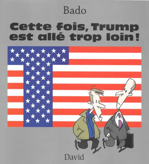 Cette fois, Trump est allé trop loin !