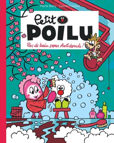 Couverture de l'album Petit Poilu Tome 25 Pas de bain pour Antidouche !