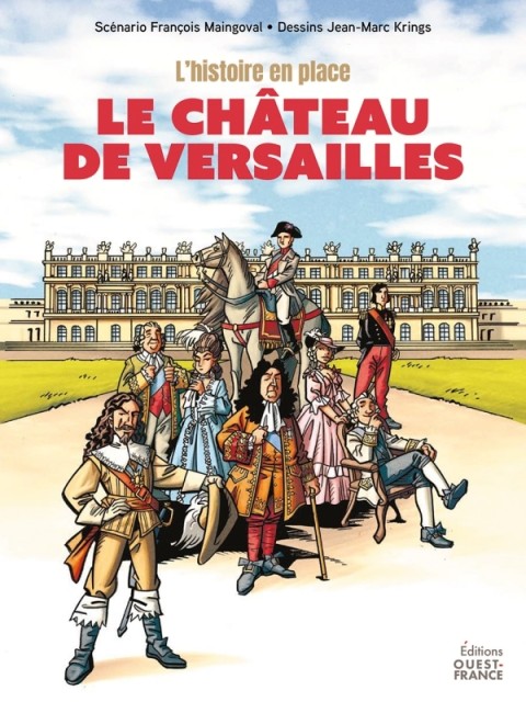 L'histoire en place Le château de Versailles