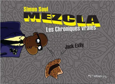 Simon Soul Les chroniques de Simon Soul Mezcla, les chroniques vraies