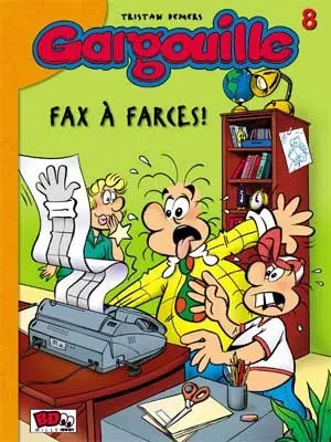 Gargouille Tome 8 Fax à farces !