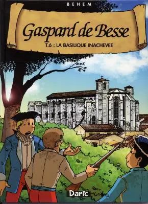 Gaspard de Besse Tome 6 La basilique inachevée
