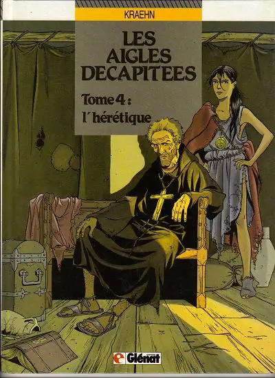 Les Aigles décapitées Tome 4 L'hérétique