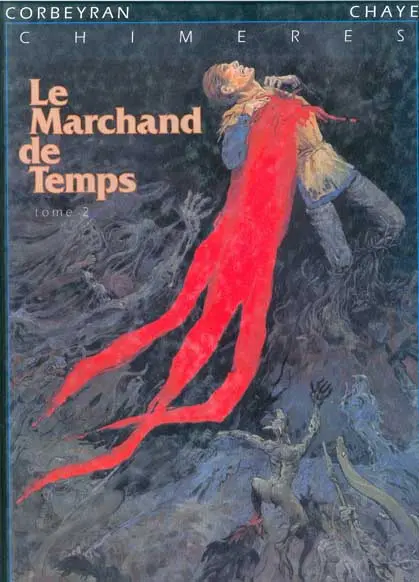 Le Marchand de temps Tome 2 Chimères