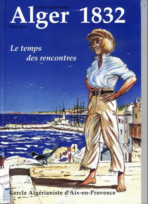 Alger 1832 Le temps des rencontres