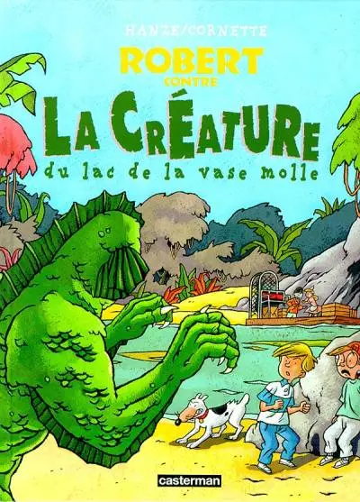 Robert Tome 2 Robert contre la Créature du lac de la vase molle