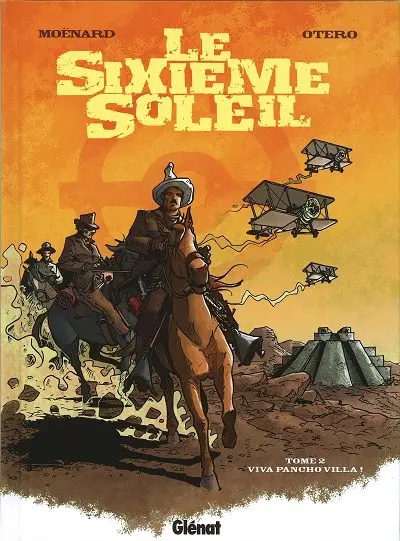Le Sixième soleil Tome 2 Viva Pancho Villa !