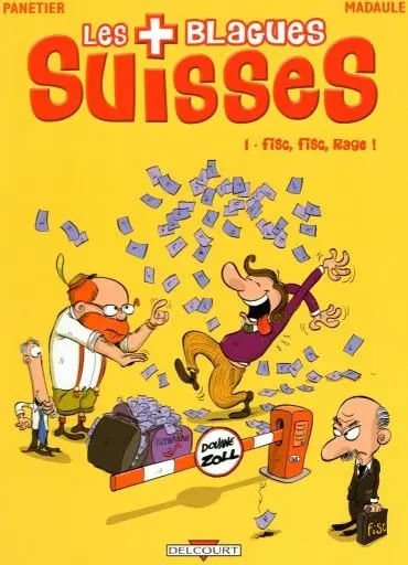Les Blagues suisses Tome 1 Fisc, fisc, Rage !