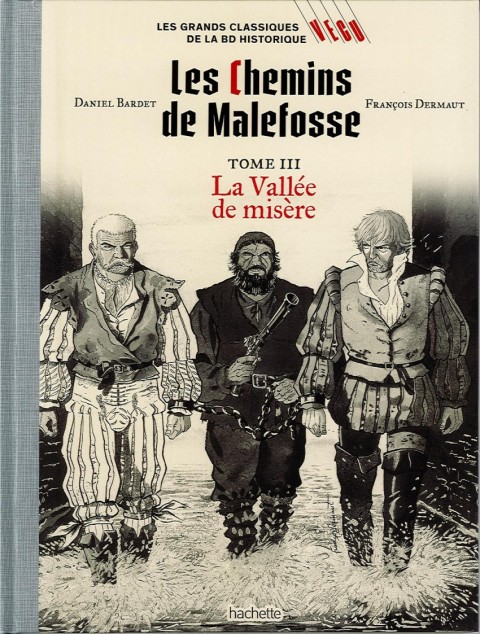Les grands Classiques de la BD Historique Vécu - La Collection Tome 38 Les Chemins de Malefosse - Tome III : La Vallée de misère