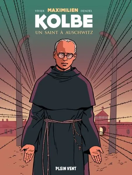 Maximilien Kolbe Un saint à Auschwitz