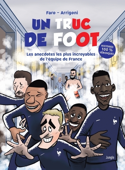 Couverture de l'album Un truc de foot Les anecdotes les plus incroyables de l'équipe de France