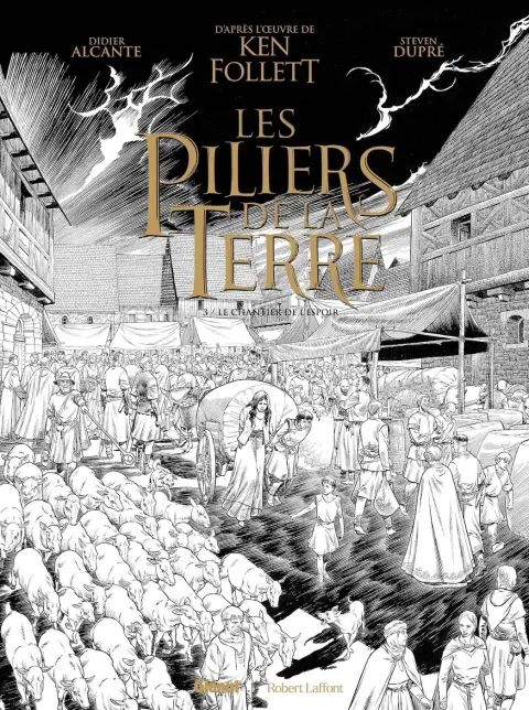 Les piliers de la Terre 3 Le chantier de l'espoir