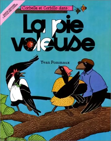 Corbelle et Corbillo Tome 2 La pie voleuse