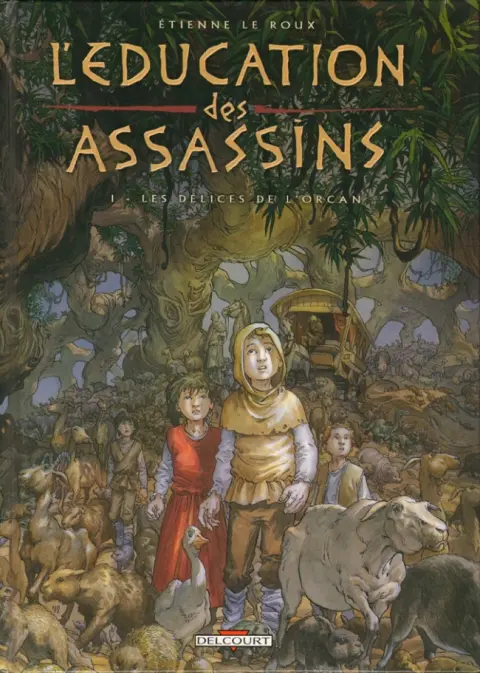 L'Éducation des assassins Tome 1 Les délices de l'Orcan