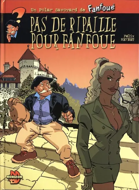 Fanfoué des Pnottas Les polars savoyards Tome 2 Pas de ripaille pour Fanfoué
