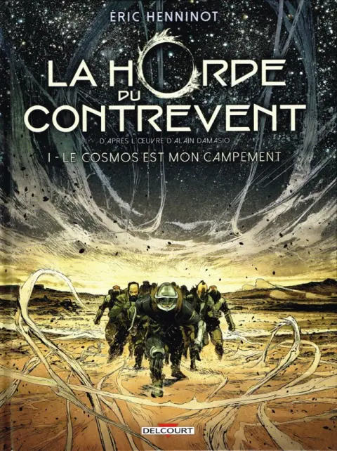 La Horde du Contrevent 1 Le Cosmos est mon campement
