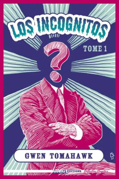 Los Incognitos Tome 1