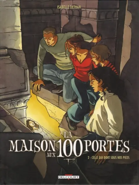 La Maison aux 100 portes Tome 2 Celle qui dort sous nos pieds