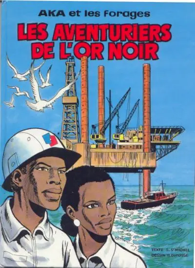 Aka et les forages Les Aventuriers de l'or noir