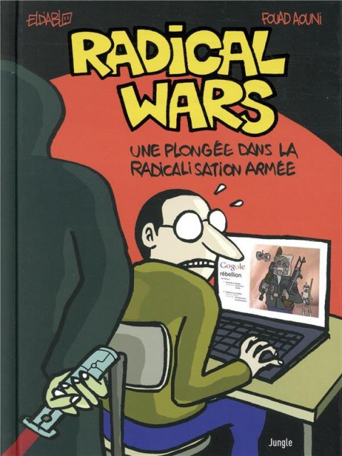 Couverture de l'album Radical wars Une plongé dans la radicalisation armée