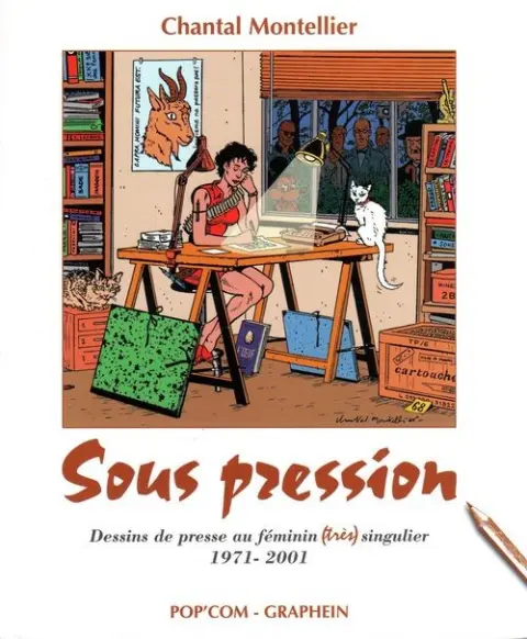 Sous pression Dessins de presse au féminin (très) singulier 1971-2001