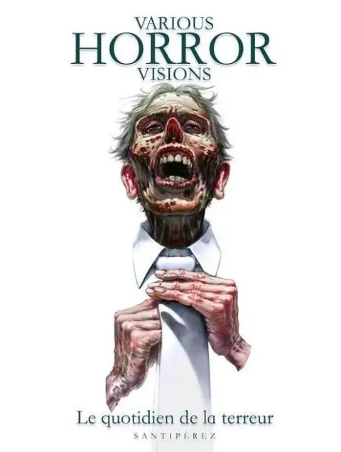 Various Horror Visions Le quotidien de la terreur