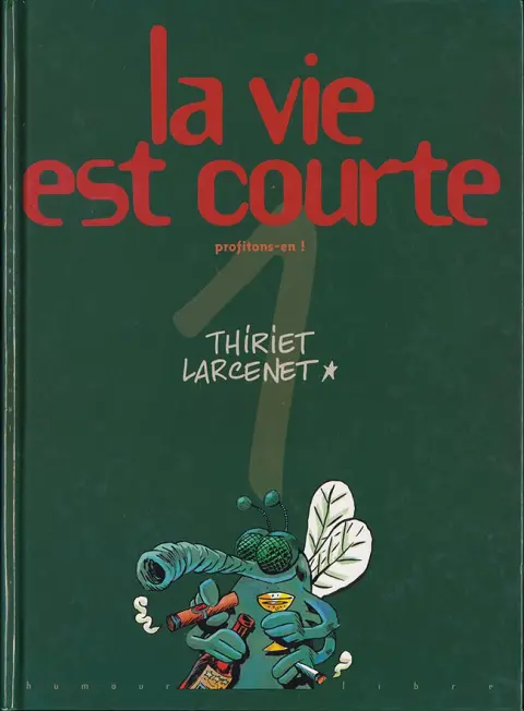 La Vie est courte Tome 1 Profitons-en !