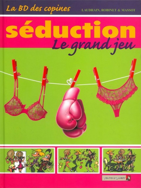 Couverture de l'album La Bd des copines Tome 1 Séduction, le grand jeu