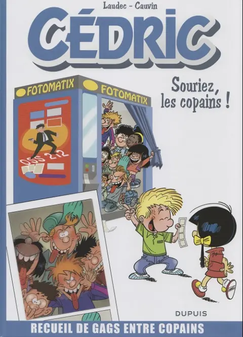 Cédric Recueil de gags Souriez, les copains ! - Recueil de gags entre copains