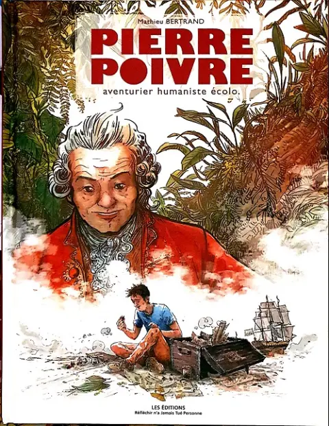 Pierre poivre Aventurier humaniste écolo