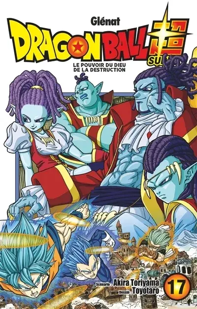Dragon Ball Super 17 Le pouvoir du dieu de la destruction