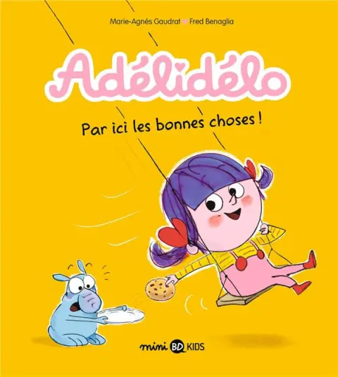 Adélidélo Tome 9 Par ici, les bonnes choses !
