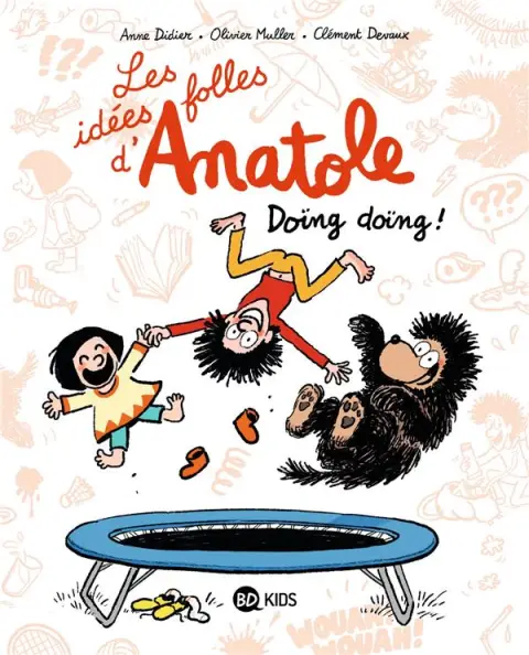 Les idées folle d'Anatole (Latuile) 3 Doïng doïng !